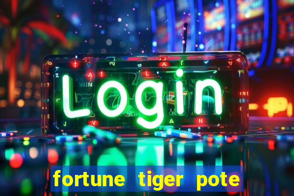 fortune tiger pote de ouro completo